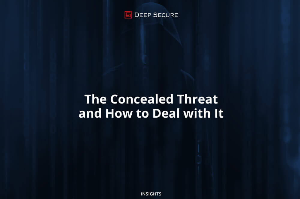 The Concealed Threat and How to Deal with It