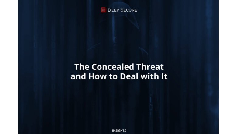 The Concealed Threat and How to Deal with It