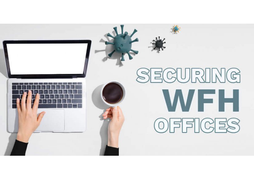 Securing WFH Offices