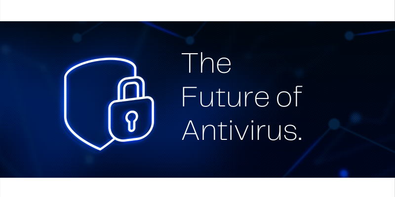 RECORDING: The Future of Antivirus